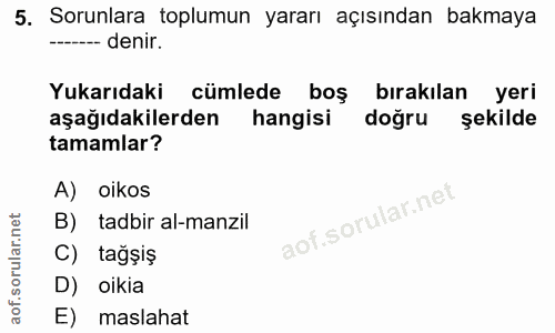 5. soru: Sorunlara toplumun yararı açısından bakmaya ---- denir. Yukarıdaki cümlede boş bırakılan yeri aşağıdakilerden hangisi…