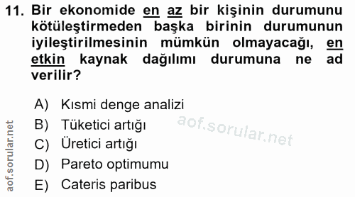 11. soru: Bir ekonomide en az bir kişinin durumunu kötüleştirmeden başka birinin durumunun iyileştirilmesinin mümkün olmayacağı…