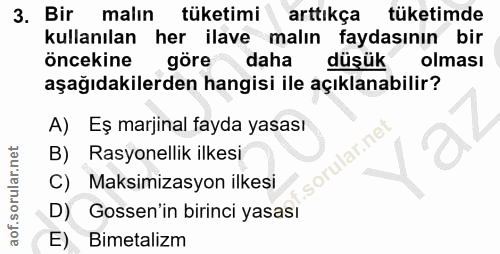 3. soru: Bir malın tüketimi arttıkça tüketimde kullanılan her ilave malın faydasının bir öncekine göre daha düşük olması aşağı…
