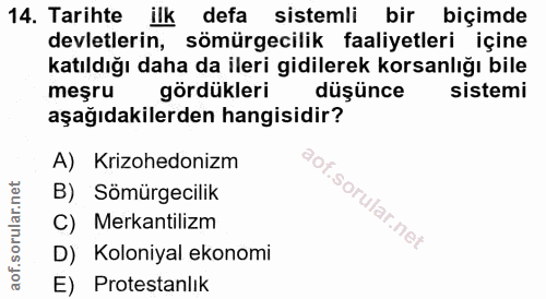 14. soru: Tarihte ilk defa sistemli bir biçimde devletlerin, sömürgecilik faaliyetleri içine katıldığı daha da ileri gidilerek…