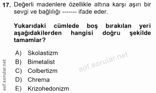 17. soru: Değerli madenlere özellikle altına karşı aşırı bir sevgi ve bağlılığı ---- ifade eder. Yukarıdaki cümlede boş bırakıl…