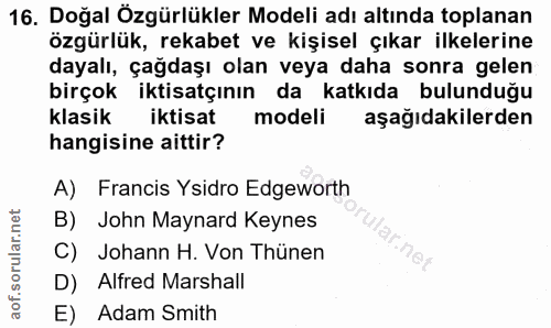 16. soru: Doğal Özgürlükler Modeli adı altında toplanan özgürlük, rekabet ve kişisel çıkar ilkelerine dayalı, çağdaşı olan veya…