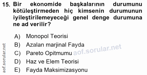 15. soru: Bir ekonomide başkalarının durumunu kötüleştirmeden hiç kimsenin durumunun iyileştirilemeyeceği genel denge durumuna…