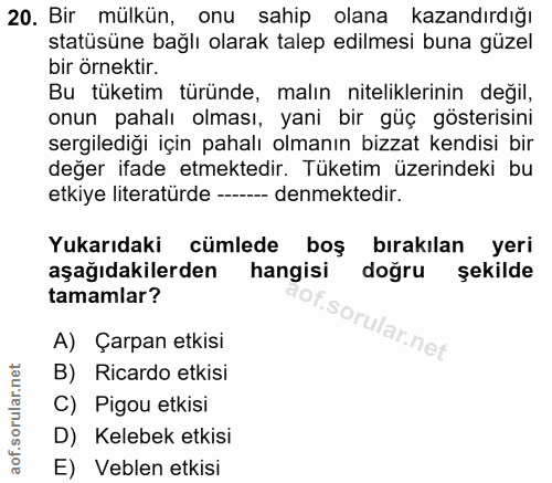 20. soru: Bir mülkün, onu sahip olana kazandırdığı statüsüne bağlı olarak talep edilmesi buna güzel bir örnektir. Bu tüketim tü…