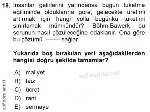 18. soru: İnsanlar gelirlerini yarındansa bugün tüketme eğiliminde olduklarına göre, gelecekte üretimi artırmak için hangi yoll…
