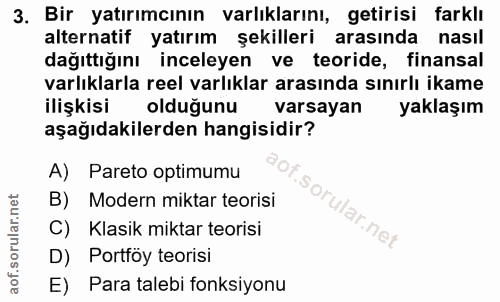 3. soru: Bir yatırımcının varlıklarını, getirisi farklı alternatif yatırım şekilleri arasında nasıl dağıttığını inceleyen ve t…