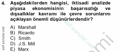 4. soru: Aşağıdakilerden hangisi, iktisadi analizde piyasa ekonomisinin başarısızlığı ve dışsallıklar kavramı ile çevre sorunl…