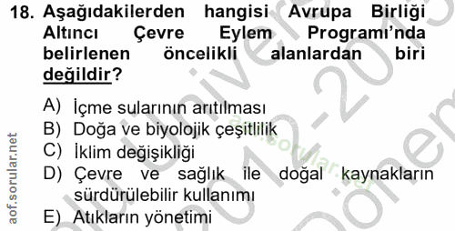 18. soru: Aşağıdakilerden hangisi Avrupa Birliği Altıncı Çevre Eylem Programi'nda belirlenen öncelikli alanlardan biri değildir…