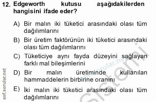 12. soru: Edgeworth kutusu aşağıdakilerden hangisini ifade eder? A) Bir malın iki tüketici arasındaki olası tüm dağılımlarını B…