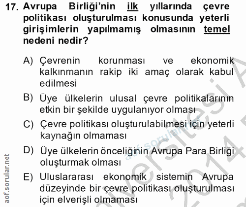 17. soru: Avrupa Birliği'nin ilk yıllarında çevre politikası oluşturulması konusunda yeterli girişimlerin yapılmamış olmasının…