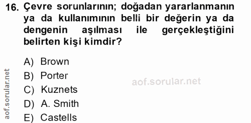 16. soru: Çevre sorunlarının; dogadan yararlanmanın ya da kullanımının belli bir değerin ya da dengenin aşılması ile gerçekleşt…