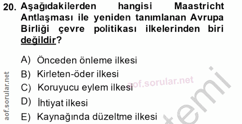 20. soru: Aşağıdakilerden hangisi Maastricht Antlaşması ile yeniden tanımlanan Avrupa Birliği çevre politikası ilkelerinden bir…
