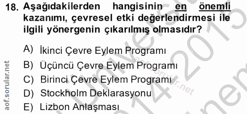 18. soru: Aşağıdakilerden hangisinin en önemli kazanımı, çevresel etki değerlendirmesi ile ilgili yönergenin çıkarılmış olmasıd…