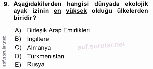 9. soru: Aşağıdakilerden hangisi dünyada ekolojik ayak izinin en • yüksek olduğu ülkelerden biridir? A) Birleşik Arap Emirlikl…