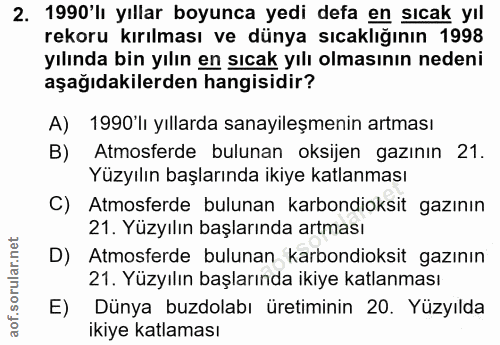 2. soru: 1990'lı yıllar boyunca yedi defa en sıcak yıl rekoru kırılması ve dünya sıcaklığının 1998 yılında bin yılın en sıcak…
