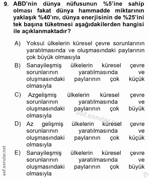 9. soru: ABD'nin dünya nüfusunun %'ine sahip olması fakat dünya hammadde miktarının yaklaşık %40'ını, dünya enerjisinin de %25…