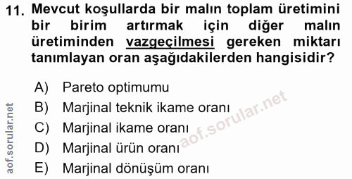11. soru: Mevcut koşullarda bir malın toplam üretimini bir birim artırmak için diğer malın üretiminden vazgeçilmesi gereken mik…