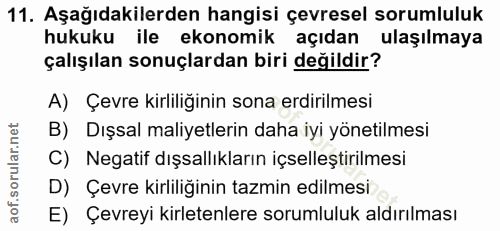11. soru: Aşağıdakilerden hangisi çevresel sorumluluk hukuku ile ekonomik açıdan ulaşılmaya çalışılan sonuçlardan biri değildir…