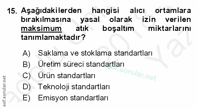 15. soru: Aşağıdakilerden hangisi alıcı ortamlara bırakılmasına yasal olarakizin verilen maksimum atık boşaltım miktarlarını ta…