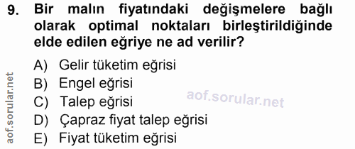 9. soru: Bir malın fiyatındaki değişmelere bağlı olarak optimal noktaları birleştirildiğinde elde edilen eğriye ne ad verilir?…
