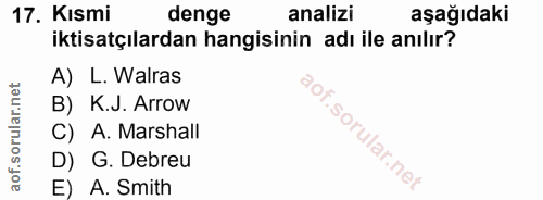 17. soru: Kısmi denge analizi aşağıdaki iktisatçılardan hangisinin adı ile anılır? A) L. Walras B) K.J. Arrow C) A. Marshall D)…
