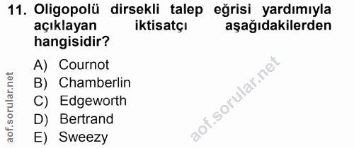 11. soru: Oligopolü dirsekli talep eğrisi yardımıyla açıklayan iktisatçı aşağıdakilerden hangisidir? A) Cournot orular.net B) C…