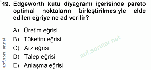 19. soru: Edgeworth kutu diyagramı içerisinde pareto optimal noktaların birleştirilmesiyle elde edilen eğriye ne ad verilir? A)…