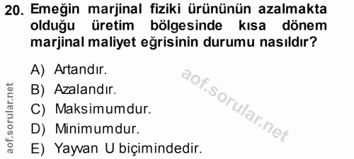 20. soru: Emeğin marjinal fiziki ürününün azalmakta olduğu üretim bölgesinde kısa dönem marjinal maliyet eğrisinin durumu nasıl…