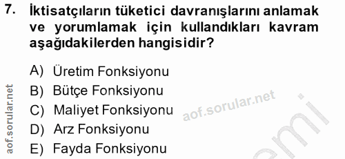 7. soru: İktisatçıların tüketici davranışlarını anlamak ve yorumlamak için kullandıkları kavram aşağıdakilerden hangisidir? A)…
