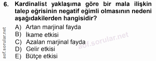 6. soru: Kardinalist yaklaşıma göre bir mala ilişkin talep eğrisinin negatif eğimli olmasının nedeni aşağıdakilerden hangisidi…