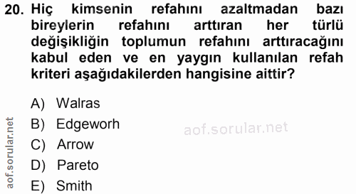 20. soru: Hiç kimsenin refahını azaltmadan bazı bireylerin refahını arttıran her türlü degişikliğin toplumun refahını arttıraca…