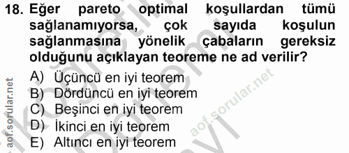 18. soru: Eğer pareto optimal koşullardan tümü sağlanamıyorsa, çok sayıda koşulun sağlanmasına yönelik çabaların gereksiz olduğ…