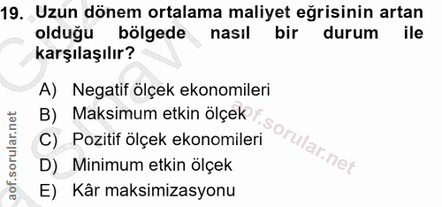 19. soru: Uzun dönem ortalama maliyet eğrisinin artan olduğu bölgede nasil bir durum ile karşılaşılır? A) Negatif ölçek ekonomi…