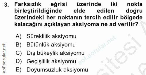 3. soru: Farksızlık eğrisi üzerinde iki nokta birleştirildiğinde elde edilen doğru üzerindeki her noktanın tercih edilir bölge…