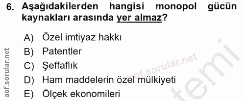 6. soru: Aşağıdakilerden hangisi monopol gücün kaynakları arasında yer almaz? A) Özel imtiyaz hakkı B) Patentler orular.net C)…