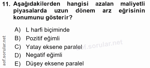 11. soru: Aşağıdakilerden hangisi azalan maliyetli piyasalarda uzun dönem arz eğrisinin konumunu gösterir? A) L harfi biçiminde…