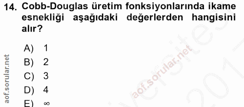 14. soru: Cobb-Douglas üretim fonksiyonlarında ikame esnekliği aşağıdaki değerlerden hangisini alır? A) 1 B) 2 3 D) 4 00