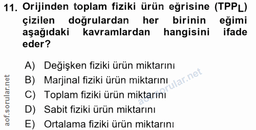 11. soru: Orijinden toplam fiziki ürün eğrisine (TPPL) çizilen doğrulardan her birinin eğimi aşağıdaki kavramlardan hangisini i…