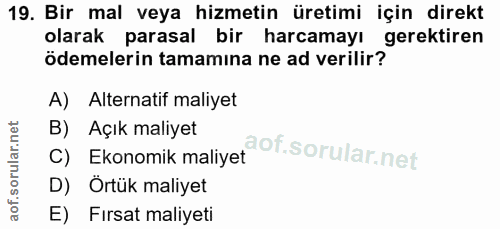 19. soru: Bir mal veya hizmetin üretimi için direkt olarak parasal bir harcamayı gerektiren ödemelerin tamamina ne ad verilir?…