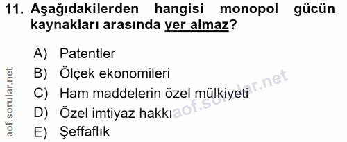 11. soru: Aşağıdakilerden hangisi monopol gücün kaynakları arasında yer almaz? A) Patentler B) Ölçek ekonomileri net C) Ham mad…