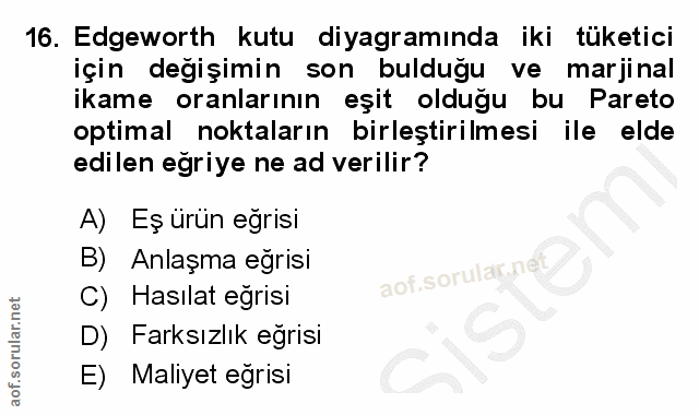16. soru: Edgeworth kutu diyagramında iki tüketici için değişimin son bulduğu ve marjinal ikame oranlarının eşit olduğu bu Pare…