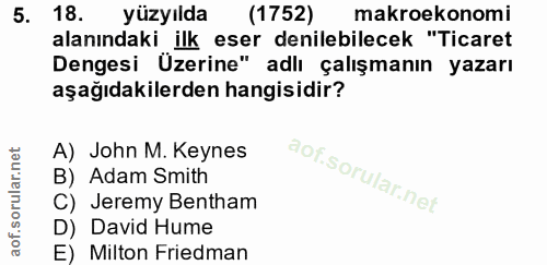 5. soru: 18. yüzyılda (1752) makroekonomi alanındaki ilk eser denilebilecek "Ticaret Dengesi Üzerine" adlı çalışmanın yazarı a…