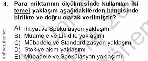 4. soru: Para miktarının ölçülmesinde kullanılan iki temel yaklaşım aşağıdakilerden hangisinde birlikte ve doğru olarak verilm…