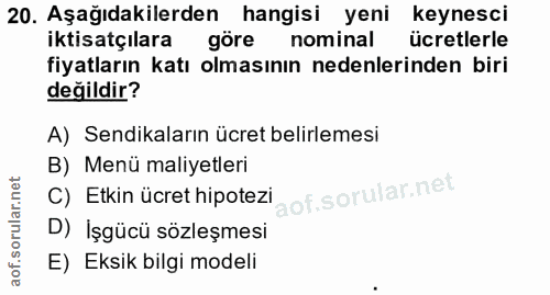 20. soru: Aşağıdakilerden hangisi yeni keynesci iktisatçılara göre nominal ücretlerle fiyatların katı olmasının nedenlerinden b…