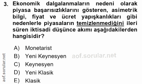 3. soru: Ekonomik dalgalanmaların nedeni olarak piyasa başarısızlıklarını gösteren, asimetrik bilgi, fiyat ve ücret yapışkanlı…