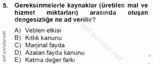 5. soru: Gereksinmelerle kaynaklar (üretilen mal ve hizmet miktarları) arasında oluşan dengesizlige ne ad verilir? A) Veblen e…
