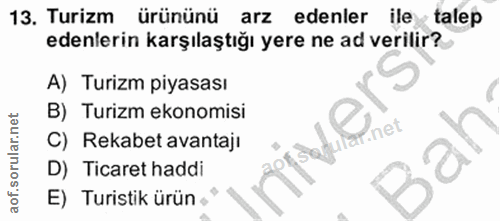 13. soru: Turizm ürününü arz edenler ile talep edenlerin karşılaştığı yere ne ad verilir? A) Turizm piyasası B) Turizm ekonomis…