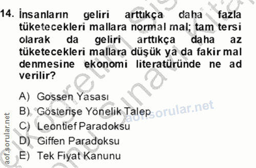 14. soru: Insanların geliri arttıkça daha fazla tüketecekleri mallara normal mal; tam tersi olarak da geliri arttıkça daha az t…