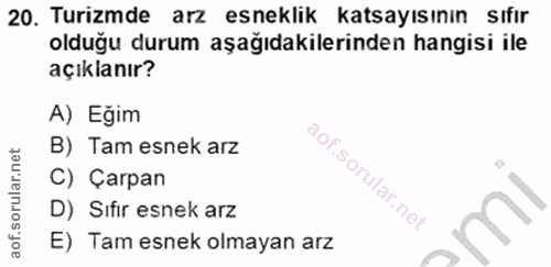 20. soru: Turizmde arz esneklik katsayısının Sıfir olduğu durum aşağıdakilerinden hangisi ile açıklanır? A) Eğim B) Tam esnek a…