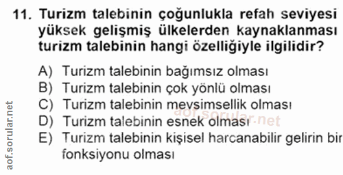 11. soru: Turizm talebinin çoğunlukla refah seviyesi yüksek gelişmiş ülkelerden kaynaklanması turizm talebinin hangi özelliğiyl…